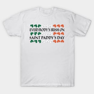 Everybody's Irish on Saint Paddy's Day Gift T-Shirt